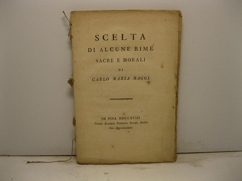 Scelte di alcune rime sacre e morali di Carlo Maria Maggi